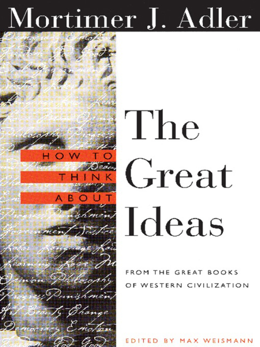 Title details for How to Think About the Great Ideas by Mortimer Adler - Available